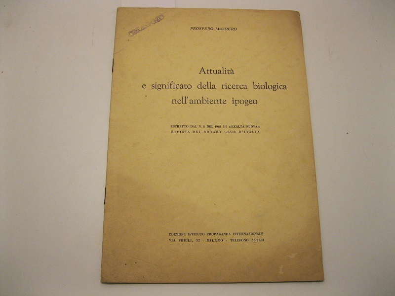 Attualità e significato della ricerca biologica nell'ambiente ipogeo. Estr. da Realtà nuova, n. 8, 1961.